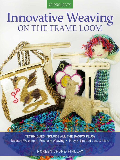 Title details for Innovative Weaving on the Frame Loom by Noreen Crone-Findlay - Available